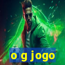 o g jogo